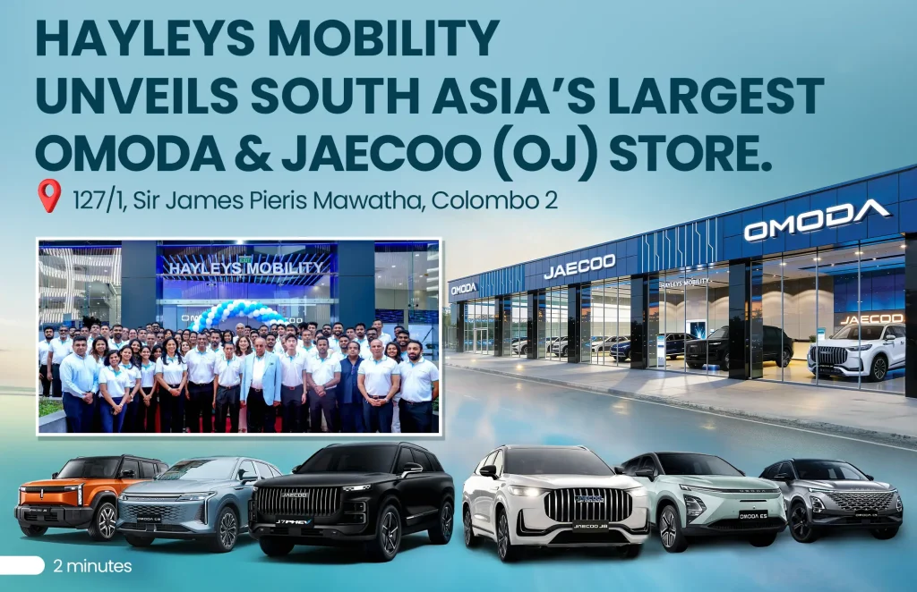 Hayleys Mobility unveils South Asia’s largest OMODA & JAECOO Showroom, elevating premium New-Energy Vehicle experiences in Colombo